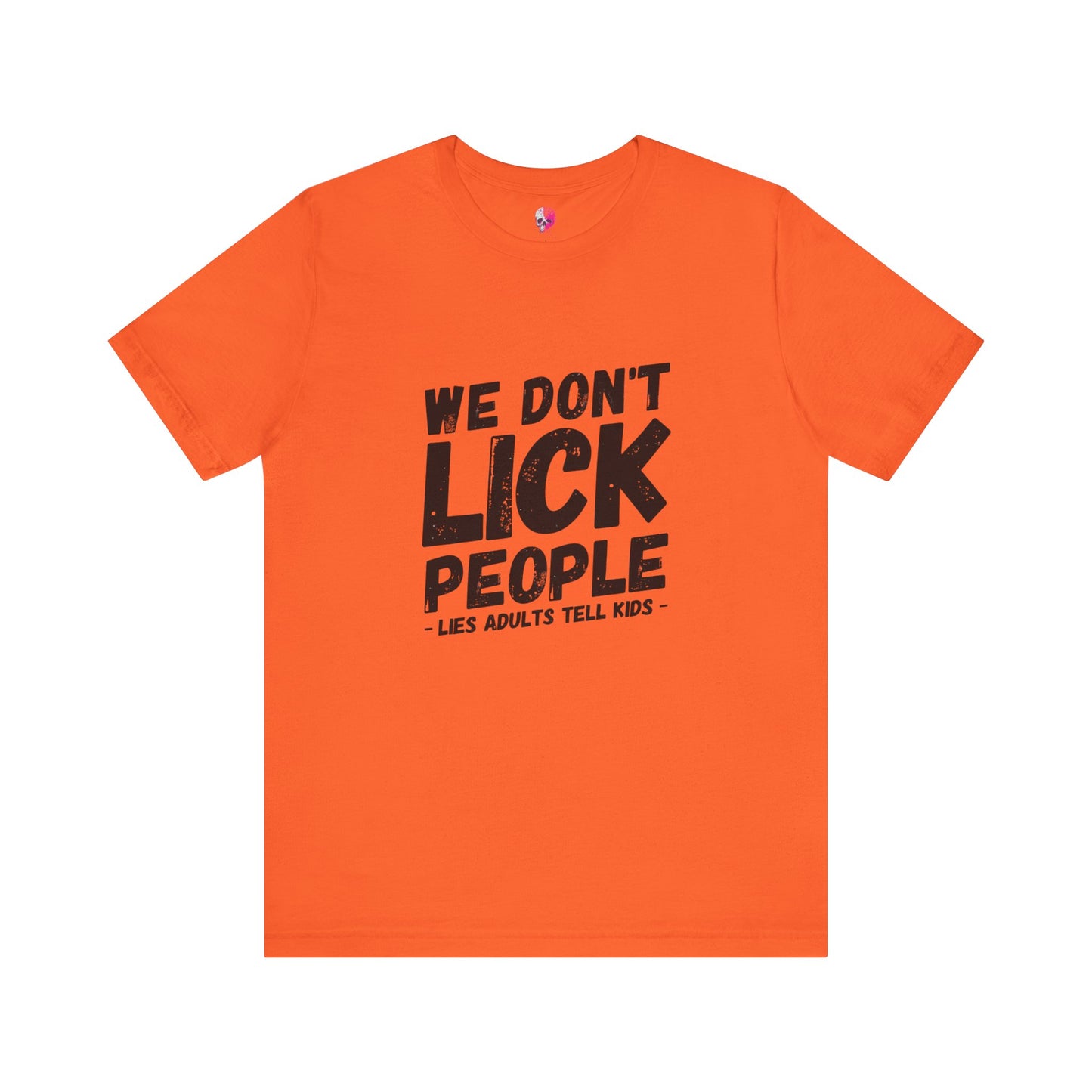 Humorous T-Shirt, WE DON'T LICK PEOPLE - Fun Family Gift, Casual Wear, Birthday T-Shirt, Parenting Humor Tee, Adult Humor Shirt