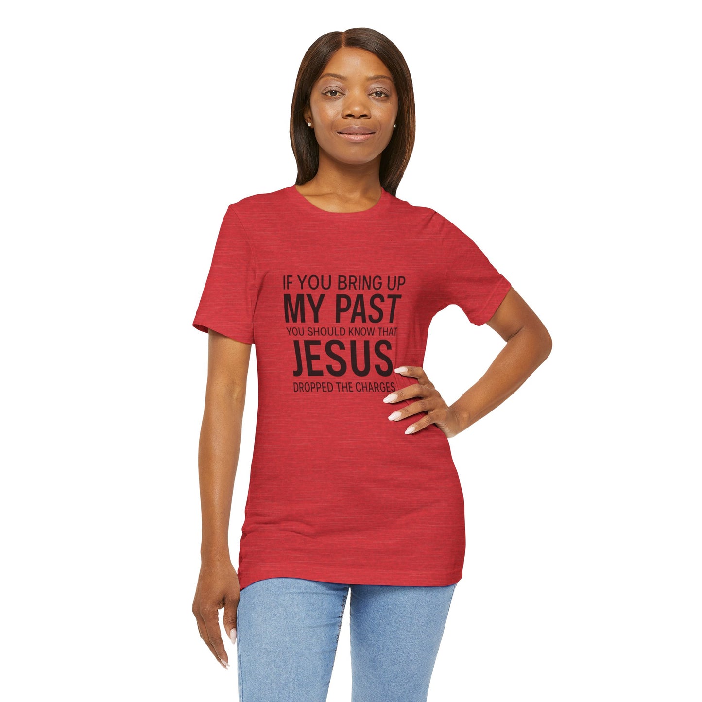 Jesus Dropped the Charges Tee, Faith-Based T-Shirt, Christian Gift, Inspirational Apparel, Religious Humor Top, Unisex Graphic Shirt