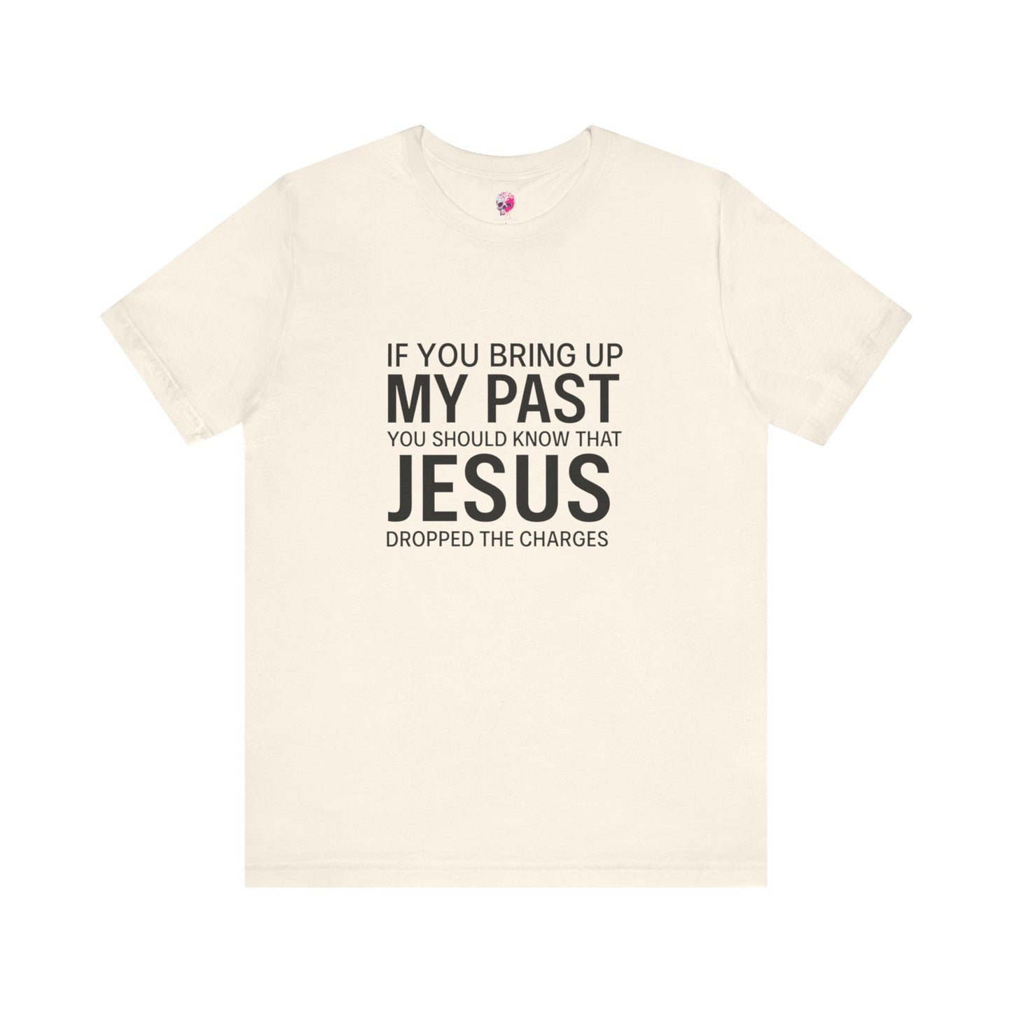 Jesus Dropped the Charges Tee, Faith-Based T-Shirt, Christian Gift, Inspirational Apparel, Religious Humor Top, Unisex Graphic Shirt