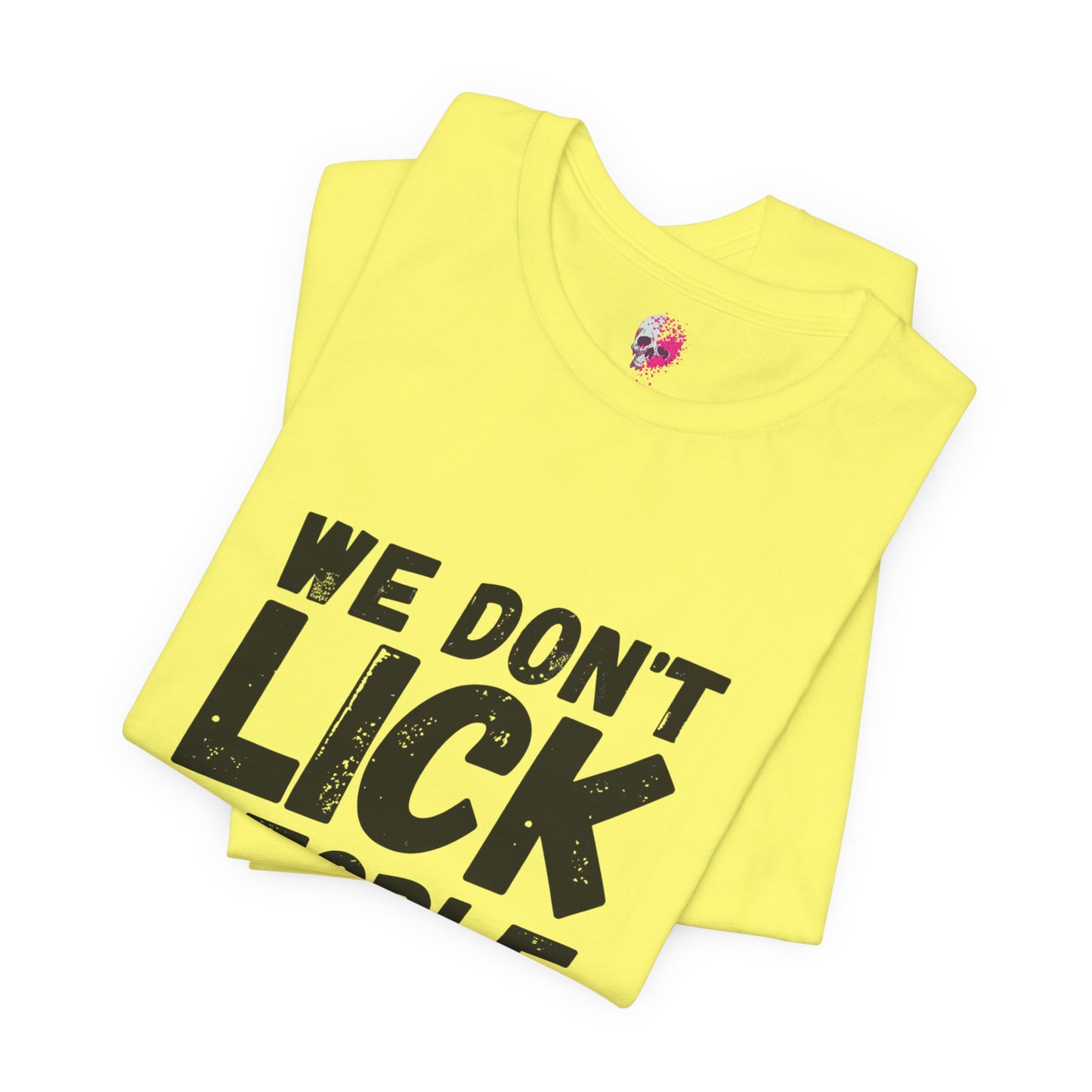 Humorous T-Shirt, WE DON'T LICK PEOPLE - Fun Family Gift, Casual Wear, Birthday T-Shirt, Parenting Humor Tee, Adult Humor Shirt
