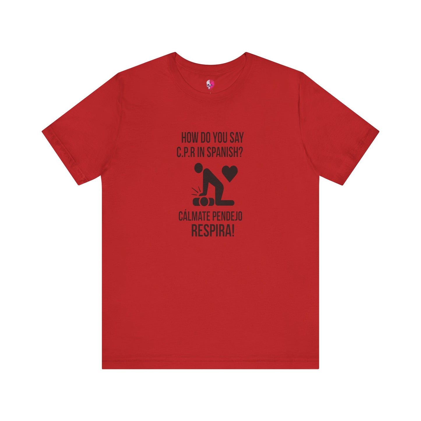 Spanish CPR Humor Tee, Funny T-Shirt, Unisex Short Sleeve Shirt, Great Gift for Nurses, Medical Students, CPR Classes