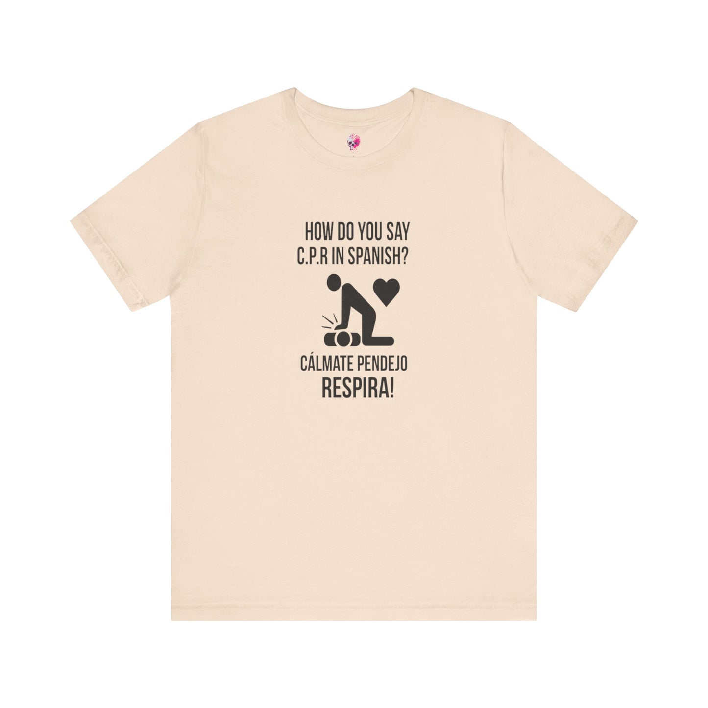 Spanish CPR Humor Tee, Funny T-Shirt, Unisex Short Sleeve Shirt, Great Gift for Nurses, Medical Students, CPR Classes