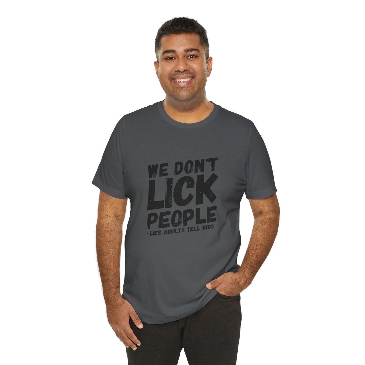 Humorous T-Shirt, WE DON'T LICK PEOPLE - Fun Family Gift, Casual Wear, Birthday T-Shirt, Parenting Humor Tee, Adult Humor Shirt