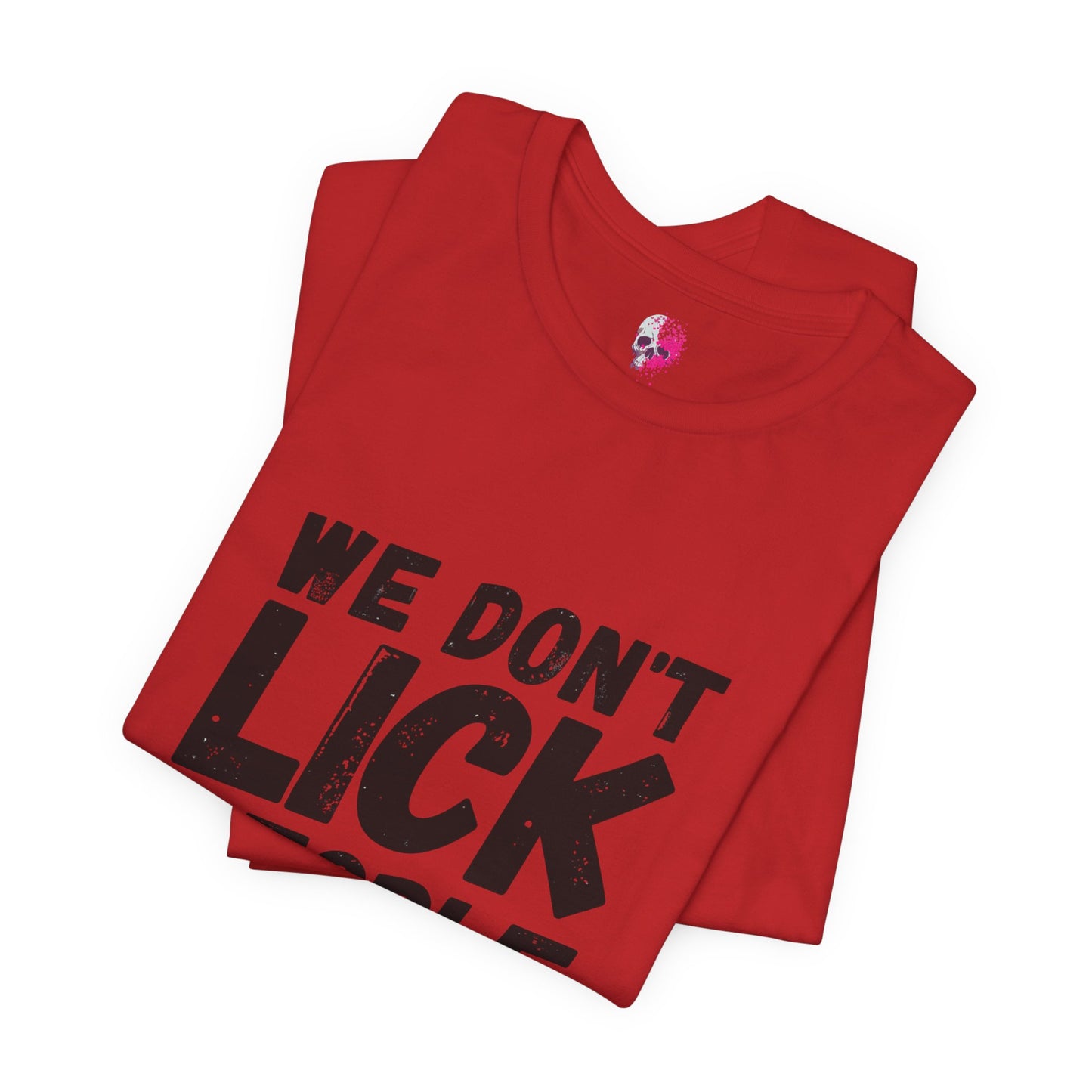 Humorous T-Shirt, WE DON'T LICK PEOPLE - Fun Family Gift, Casual Wear, Birthday T-Shirt, Parenting Humor Tee, Adult Humor Shirt