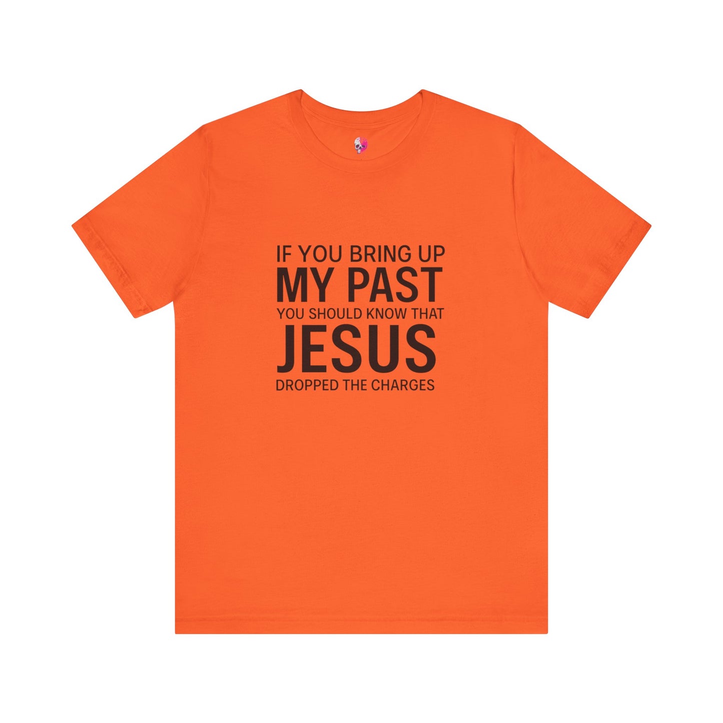 Jesus Dropped the Charges Tee, Faith-Based T-Shirt, Christian Gift, Inspirational Apparel, Religious Humor Top, Unisex Graphic Shirt