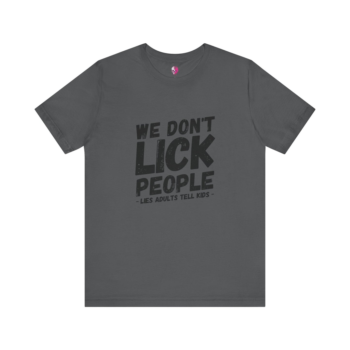 Humorous T-Shirt, WE DON'T LICK PEOPLE - Fun Family Gift, Casual Wear, Birthday T-Shirt, Parenting Humor Tee, Adult Humor Shirt