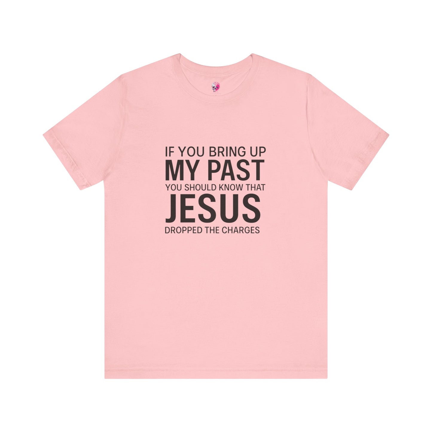 Jesus Dropped the Charges Tee, Faith-Based T-Shirt, Christian Gift, Inspirational Apparel, Religious Humor Top, Unisex Graphic Shirt