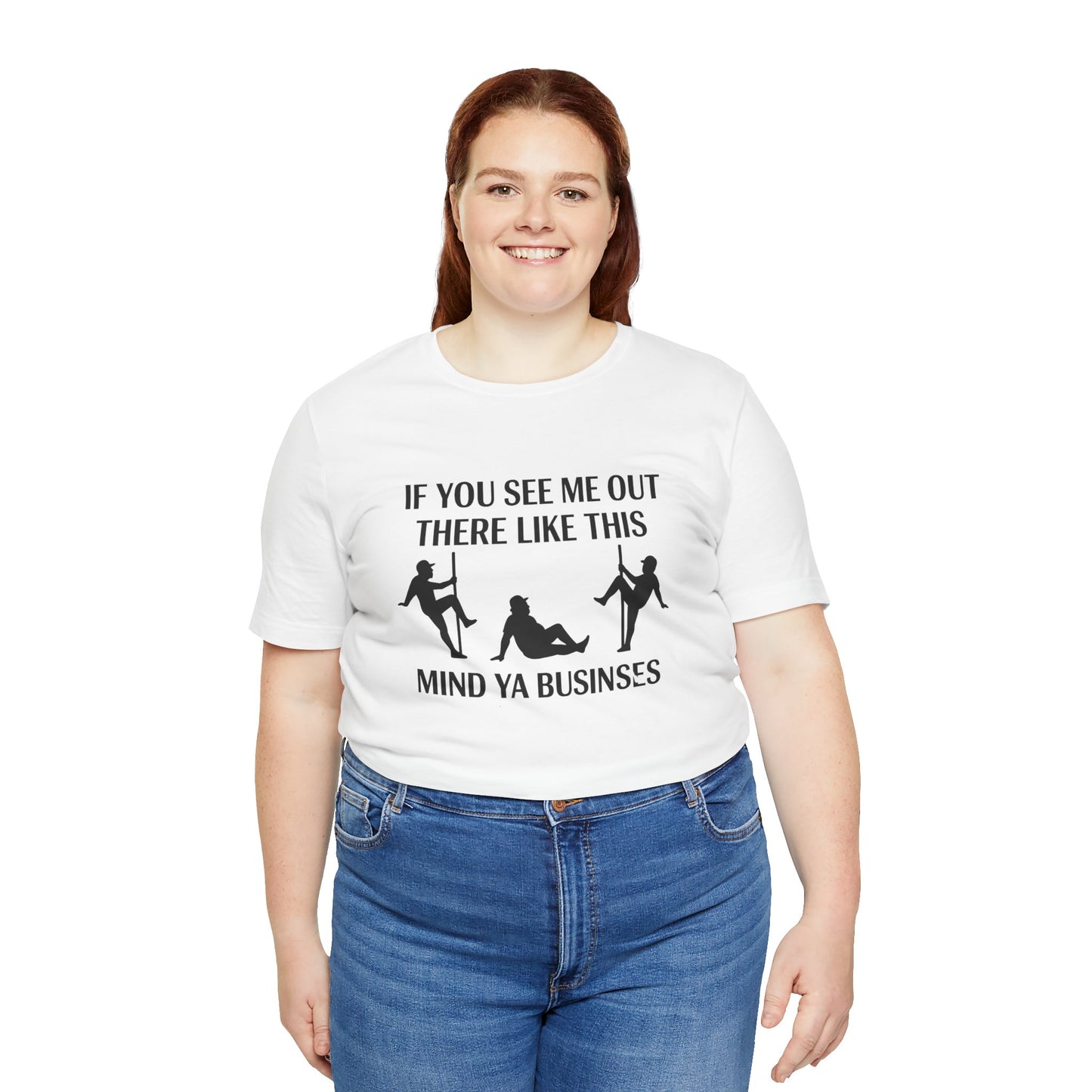 Casual Graphic Tee, Funny Quote T-Shirt, Humor Gift for Friends, Relaxed Style Short Sleeve, Unique Statement Shirt, Mind Ya Business Tee