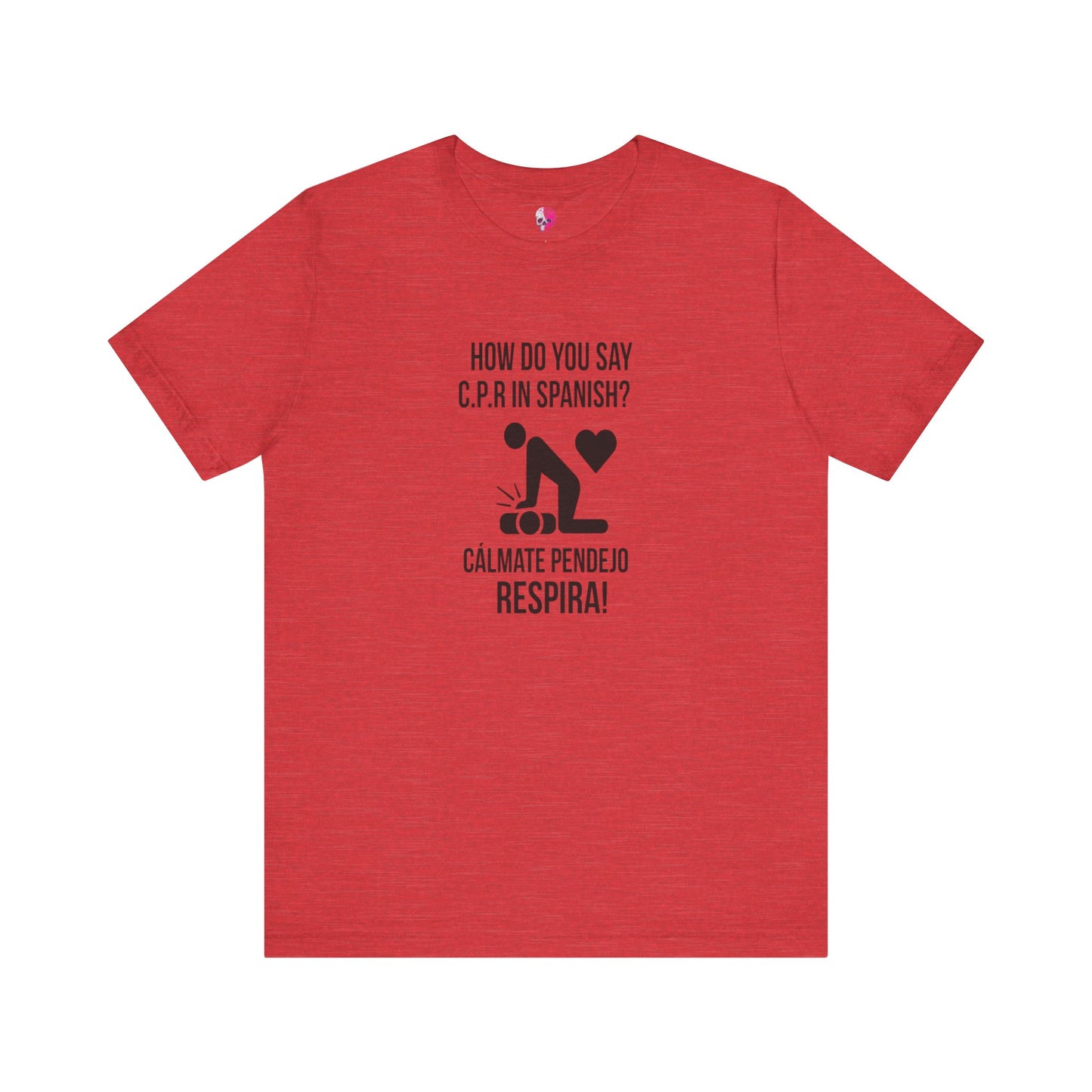Spanish CPR Humor Tee, Funny T-Shirt, Unisex Short Sleeve Shirt, Great Gift for Nurses, Medical Students, CPR Classes