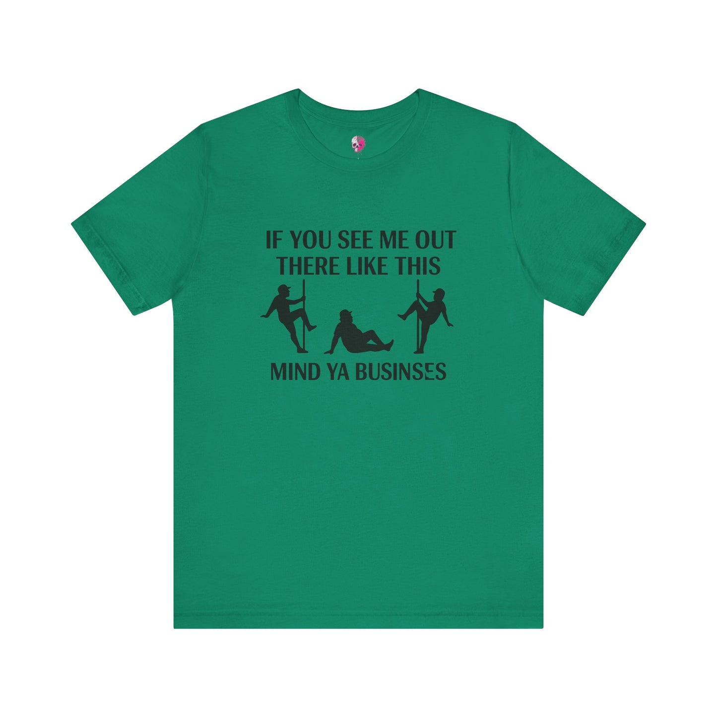Casual Graphic Tee, Funny Quote T-Shirt, Humor Gift for Friends, Relaxed Style Short Sleeve, Unique Statement Shirt, Mind Ya Business Tee