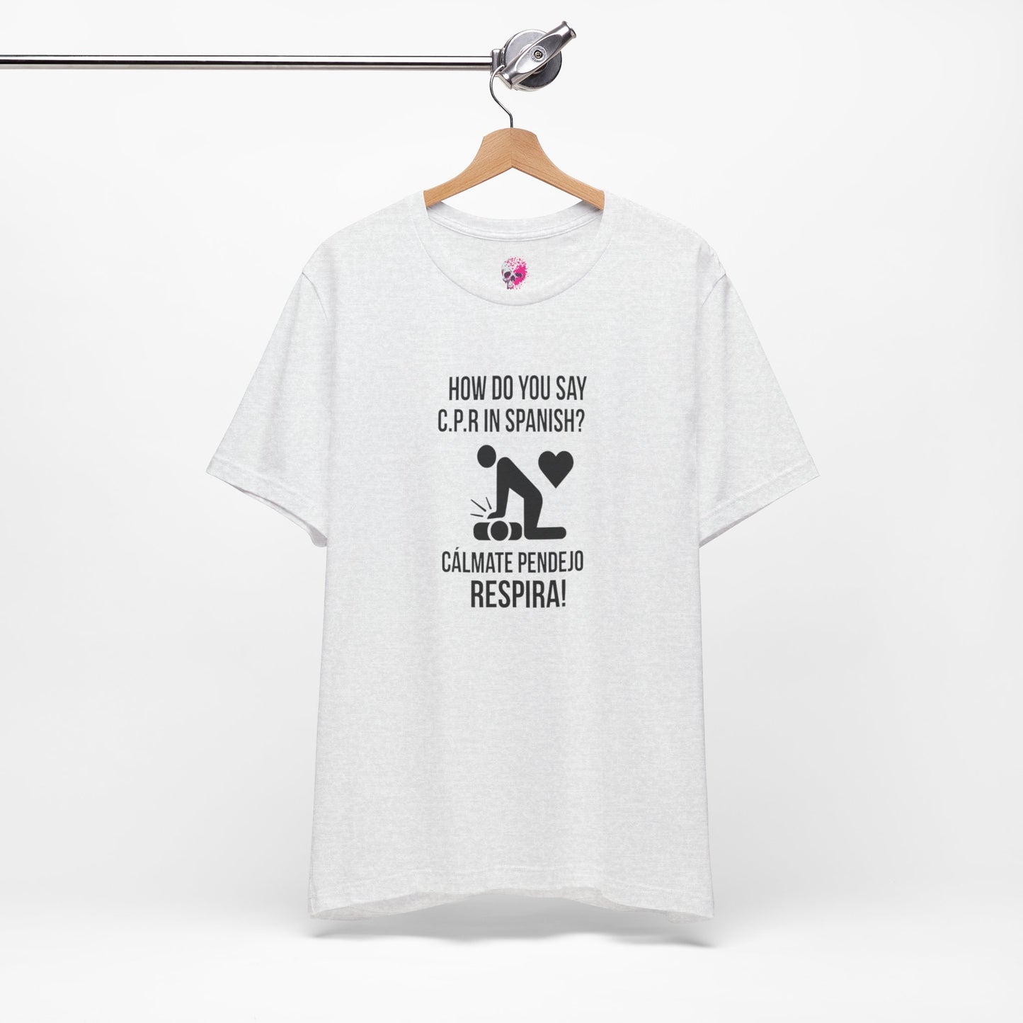 Spanish CPR Humor Tee, Funny T-Shirt, Unisex Short Sleeve Shirt, Great Gift for Nurses, Medical Students, CPR Classes