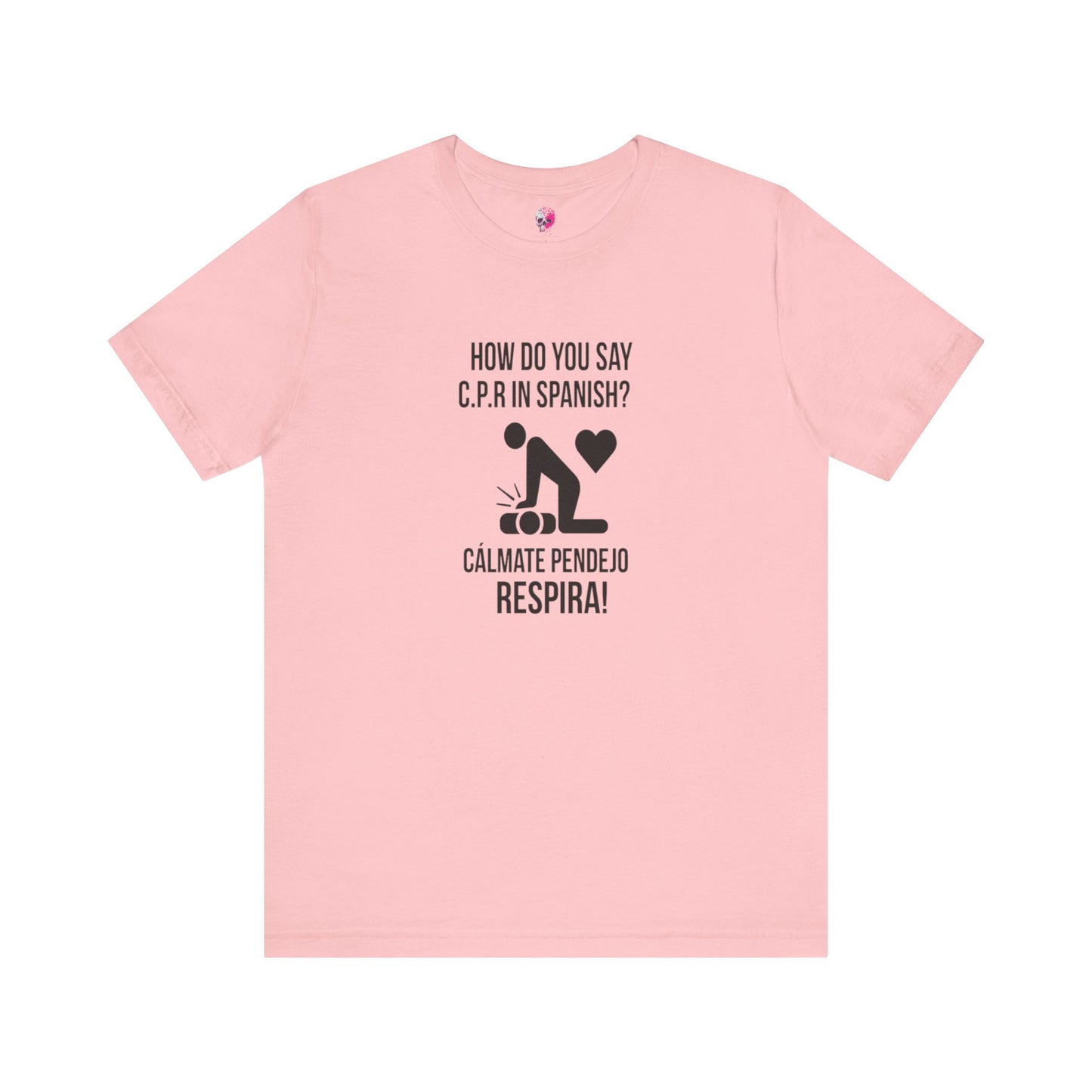 Spanish CPR Humor Tee, Funny T-Shirt, Unisex Short Sleeve Shirt, Great Gift for Nurses, Medical Students, CPR Classes