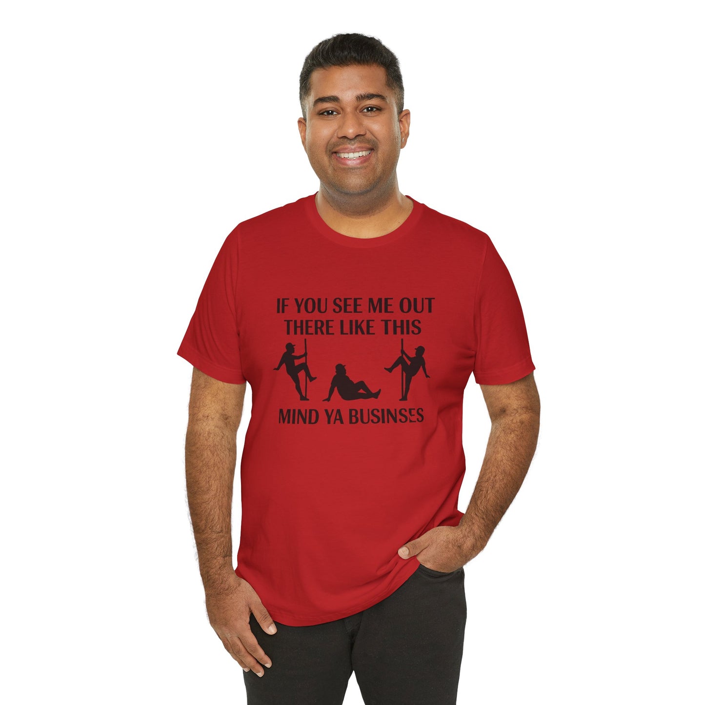 Casual Graphic Tee, Funny Quote T-Shirt, Humor Gift for Friends, Relaxed Style Short Sleeve, Unique Statement Shirt, Mind Ya Business Tee