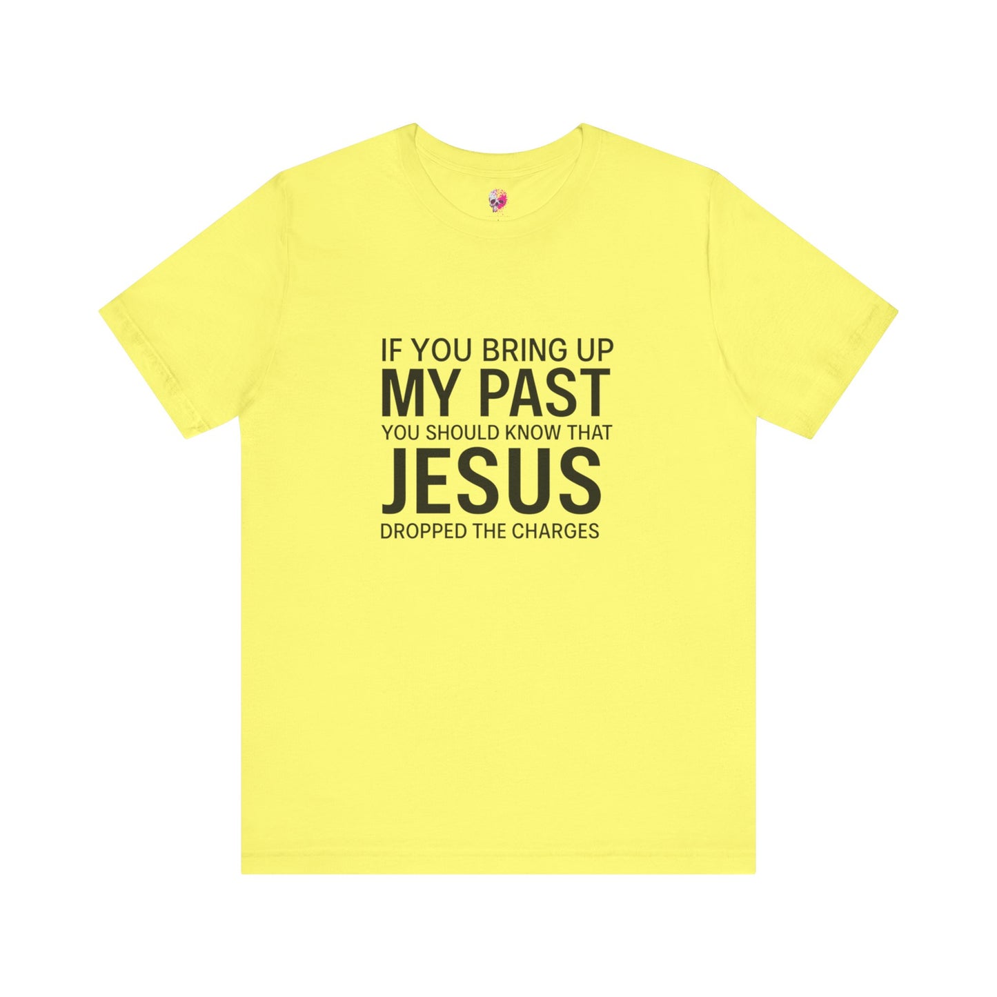 Jesus Dropped the Charges Tee, Faith-Based T-Shirt, Christian Gift, Inspirational Apparel, Religious Humor Top, Unisex Graphic Shirt