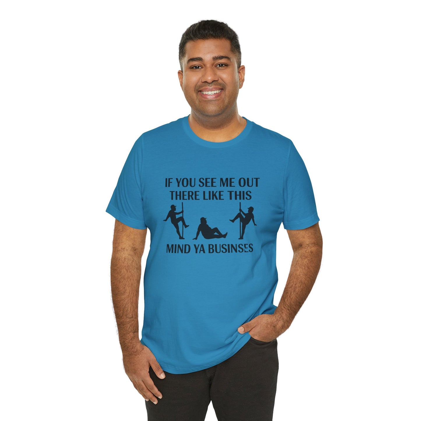 Casual Graphic Tee, Funny Quote T-Shirt, Humor Gift for Friends, Relaxed Style Short Sleeve, Unique Statement Shirt, Mind Ya Business Tee