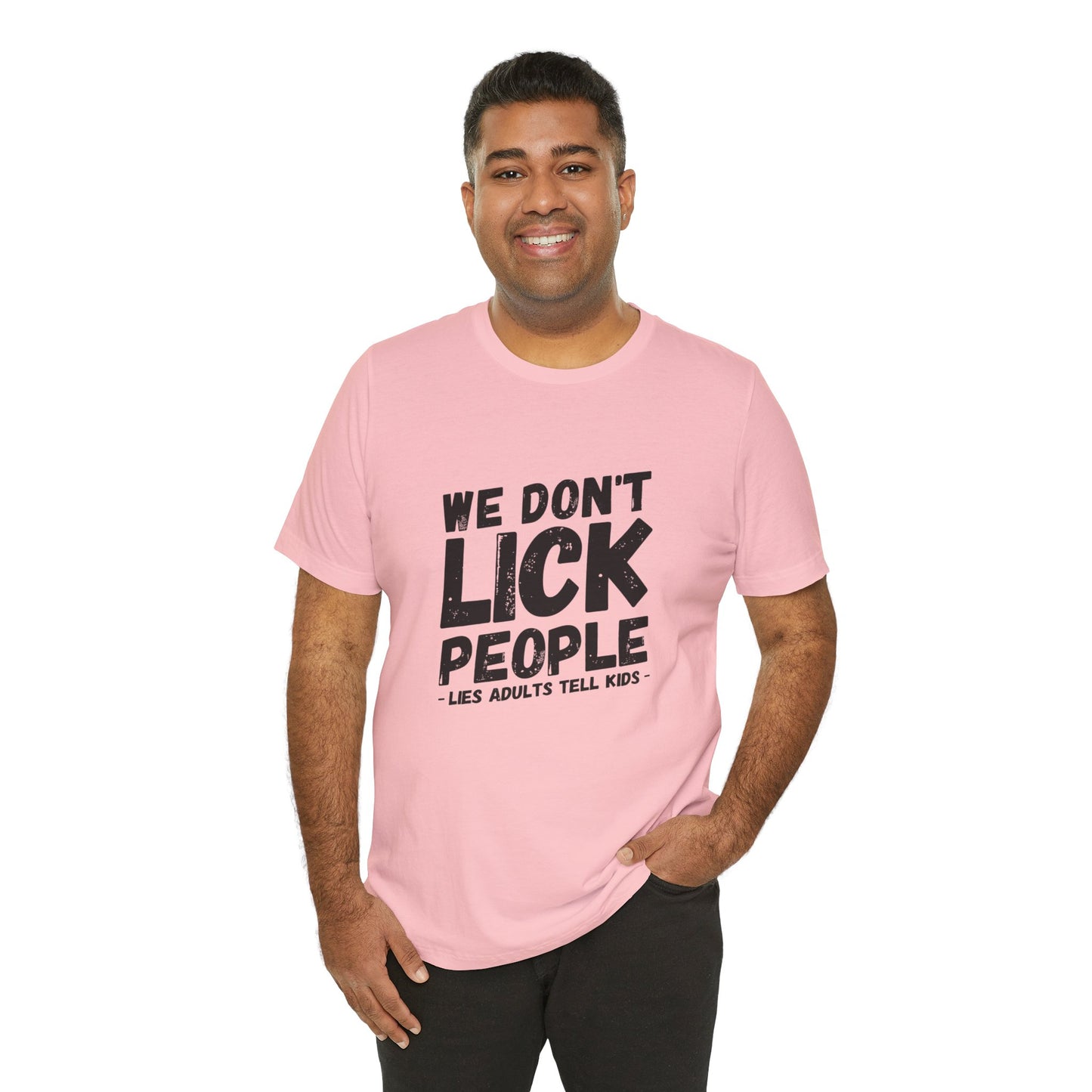Humorous T-Shirt, WE DON'T LICK PEOPLE - Fun Family Gift, Casual Wear, Birthday T-Shirt, Parenting Humor Tee, Adult Humor Shirt