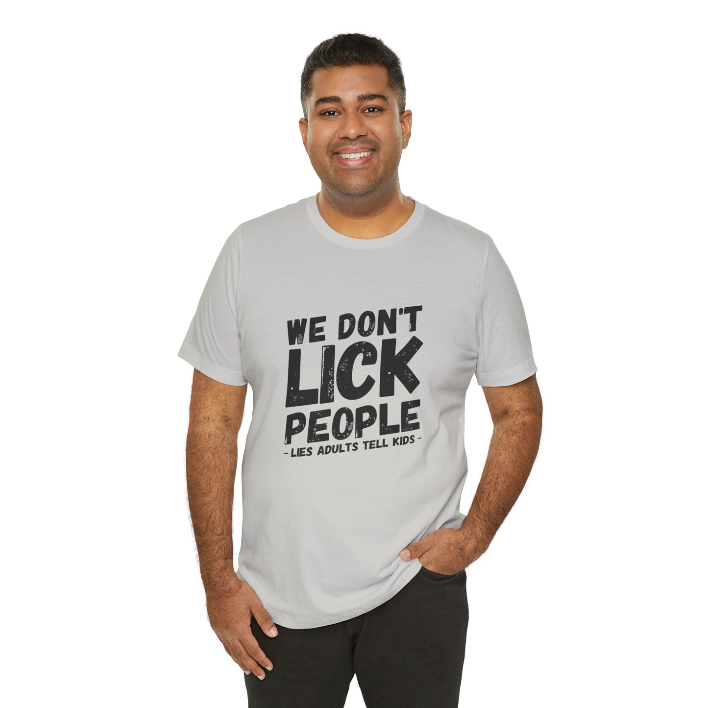 Humorous T-Shirt, WE DON'T LICK PEOPLE - Fun Family Gift, Casual Wear, Birthday T-Shirt, Parenting Humor Tee, Adult Humor Shirt