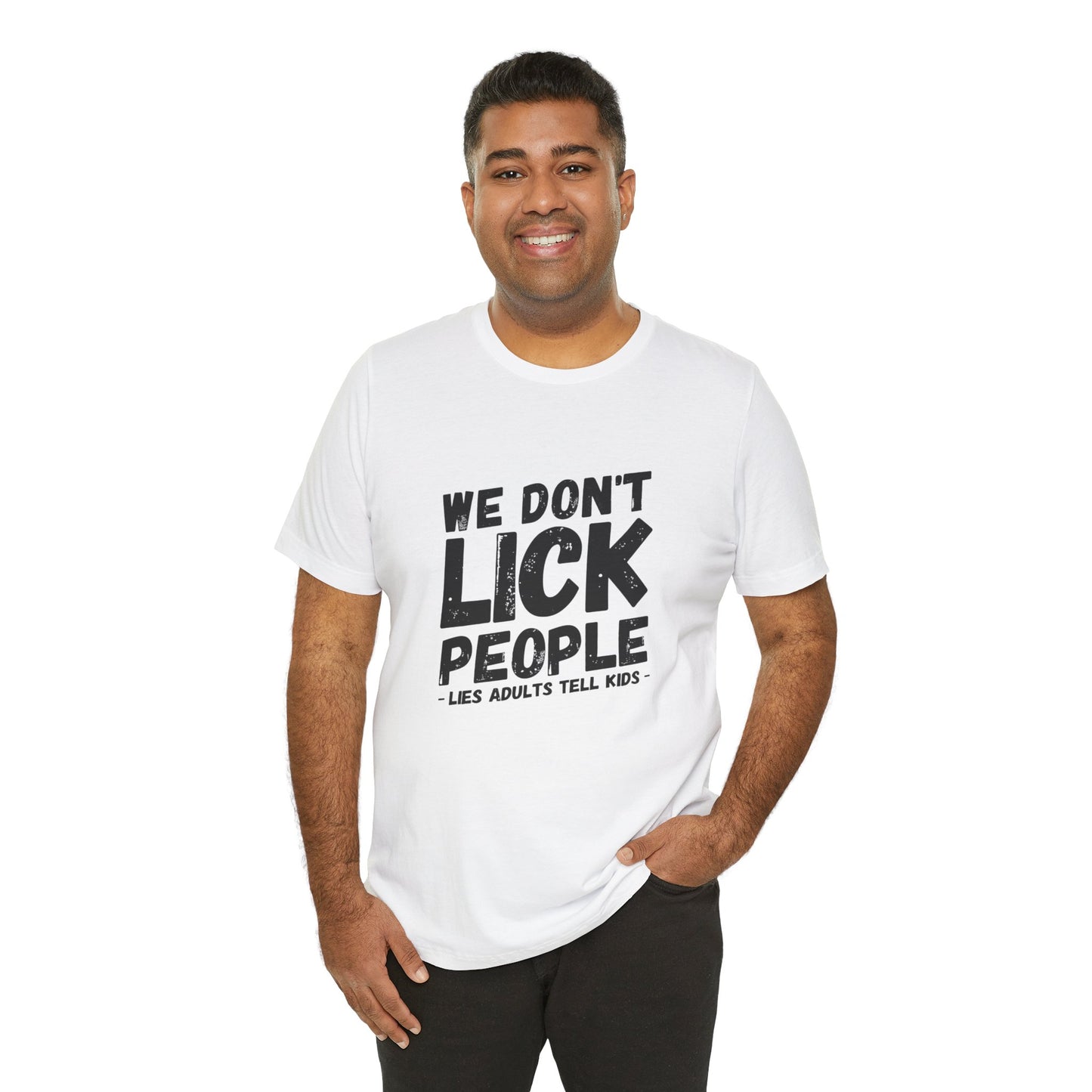 Humorous T-Shirt, WE DON'T LICK PEOPLE - Fun Family Gift, Casual Wear, Birthday T-Shirt, Parenting Humor Tee, Adult Humor Shirt