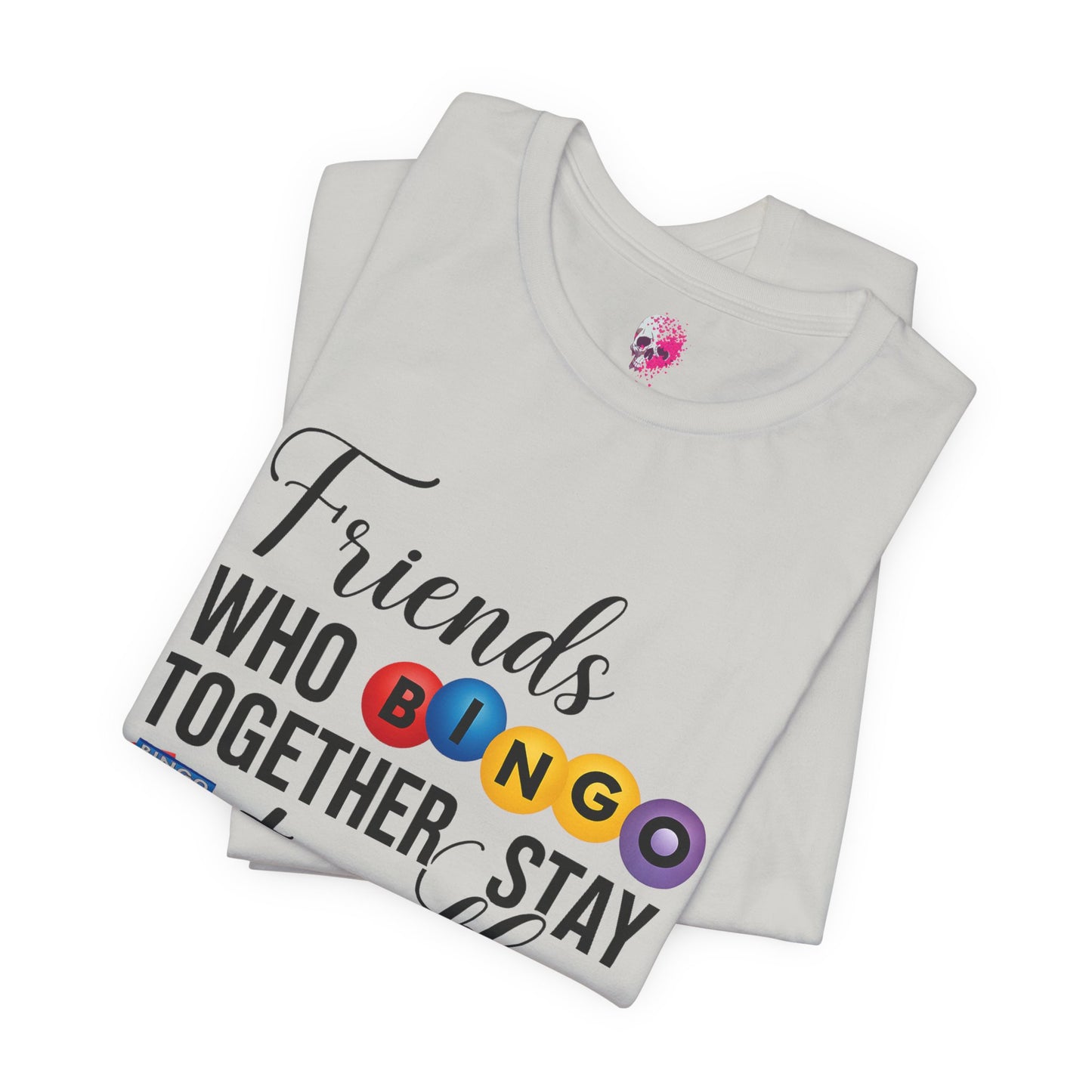 Friends Who Bingo Together Tee | Fun Unisex Shirt, Gift for Bingo Lovers, Game Night Apparel, Casual Wear, Friendship Tee