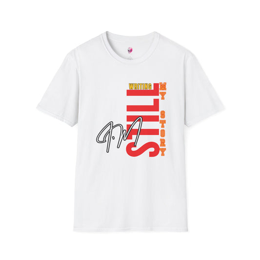 Inspirational Unisex T-Shirt, Still Writing My Story Tee, Empowerment Shirt, Motivational Apparel, Gift for Writers, Casual Wear