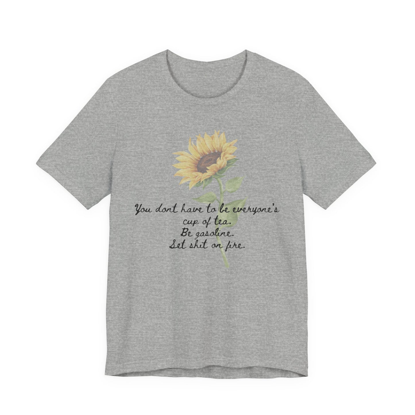 Sunflower Quote Tee - Stylish Unisex T-Shirt, Inspirational Gift, Nature Lover's Casual Wear, Summer Vibes, Perfect for Birthdays