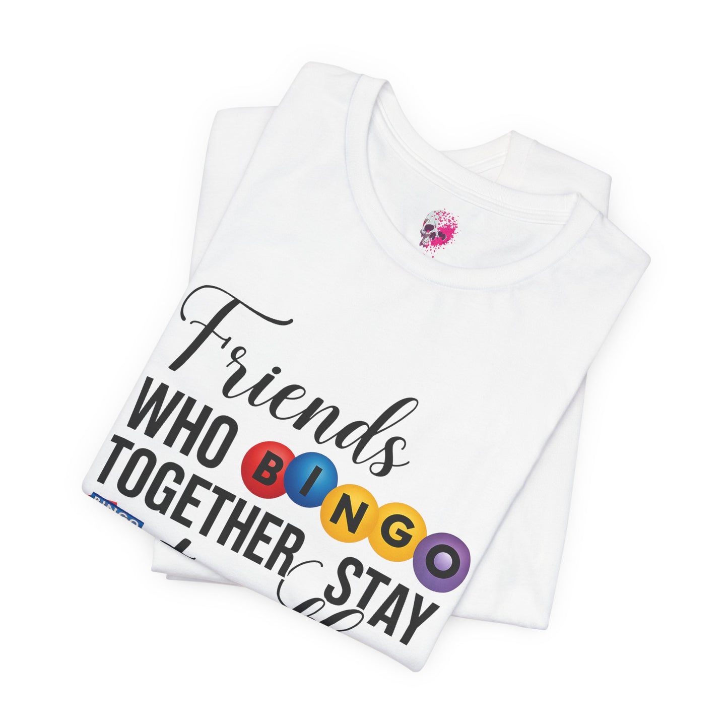 Friends Who Bingo Together Tee | Fun Unisex Shirt, Gift for Bingo Lovers, Game Night Apparel, Casual Wear, Friendship Tee