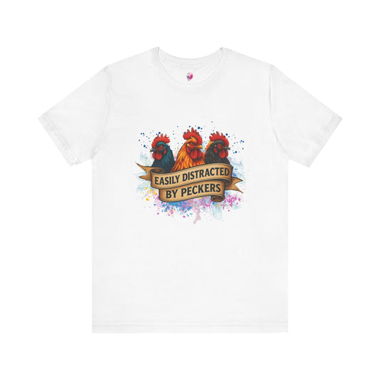 Easily Distracted by Pecker's Unisex Tee, Funny Farm Life Shirt, Animal Lover Gift, Humorous Gift, Country Style Apparel
