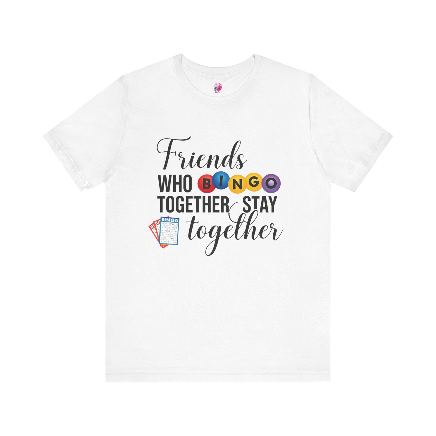 Friends Who Bingo Together Tee | Fun Unisex Shirt, Gift for Bingo Lovers, Game Night Apparel, Casual Wear, Friendship Tee