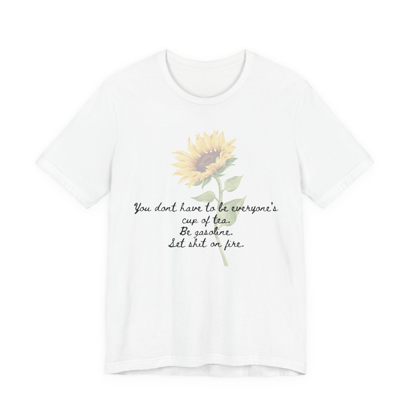 Sunflower Quote Tee - Stylish Unisex T-Shirt, Inspirational Gift, Nature Lover's Casual Wear, Summer Vibes, Perfect for Birthdays